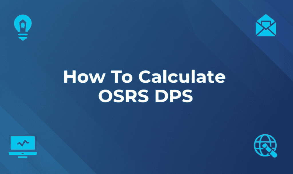 How To Calculate OSRS DPS