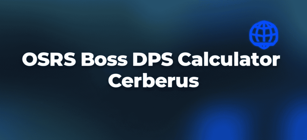 OSRS Boss DPS Calculator Cerberus