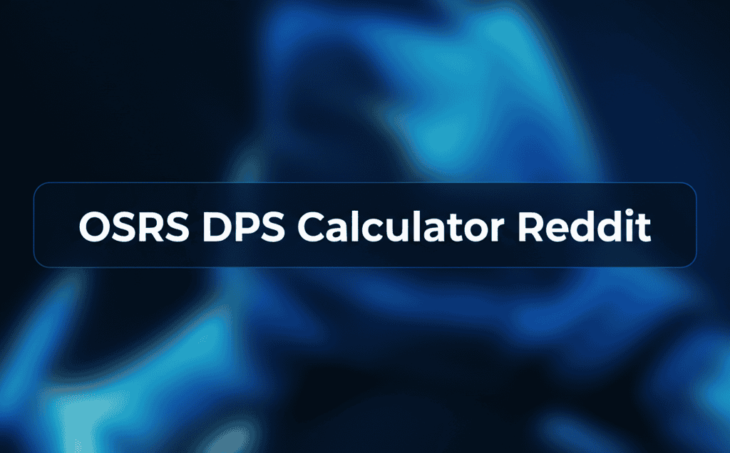 OSRS DPS Calculator Reddit community discussions